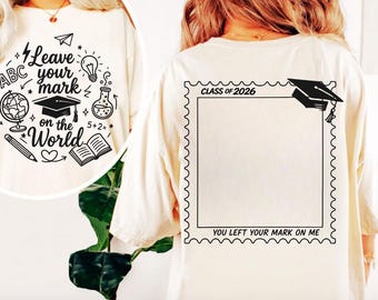 Senior 2026 PNG, Leave Your Mark on the World Design, Autograph Shirt Graphic, Preppy Sublimation Graduation Front & Back Last Day Of School