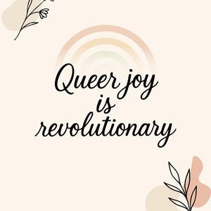 Queer Joy Is Revolutionary | Printable Wall Art | LGBTQ+ Affirmation Poster | Pride Aesthetic Digital Download | Decor for Home or Office