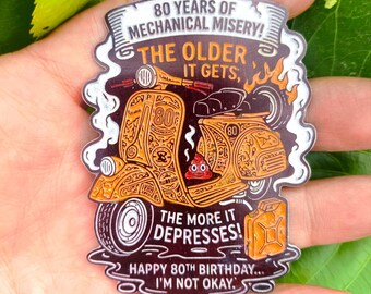 Vintage Scooter 80th Birthday Metal Emblem Funny Retro Mechanical Misery Badge, Classic Vespa Style Pin, Unique Gift