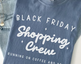 Black Friday Shopping Crew Comfort Colors® Shirt, Black Friday Group Shirt, Christmas Shopping Tee, Black Friday Tee, Shopping Lover Gift