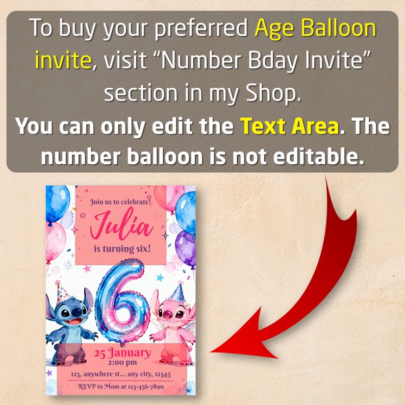 May include: A birthday invitation featuring the name "Julia" and the text "is turning six!" The invitation includes a large number "6" balloon, Stitch and Angel characters, and event details. The text "To buy your preferred Age Balloon invite..." is also present.