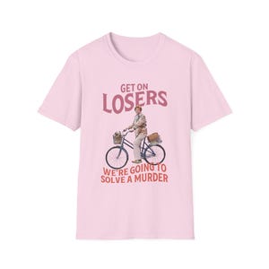 Get On Verlierer Murder Schrieb Shirt | Jessica Fletcher | Fahrrad | Meine Mädchen Parodie | Cabot Bucht | Geschenk Light Pink