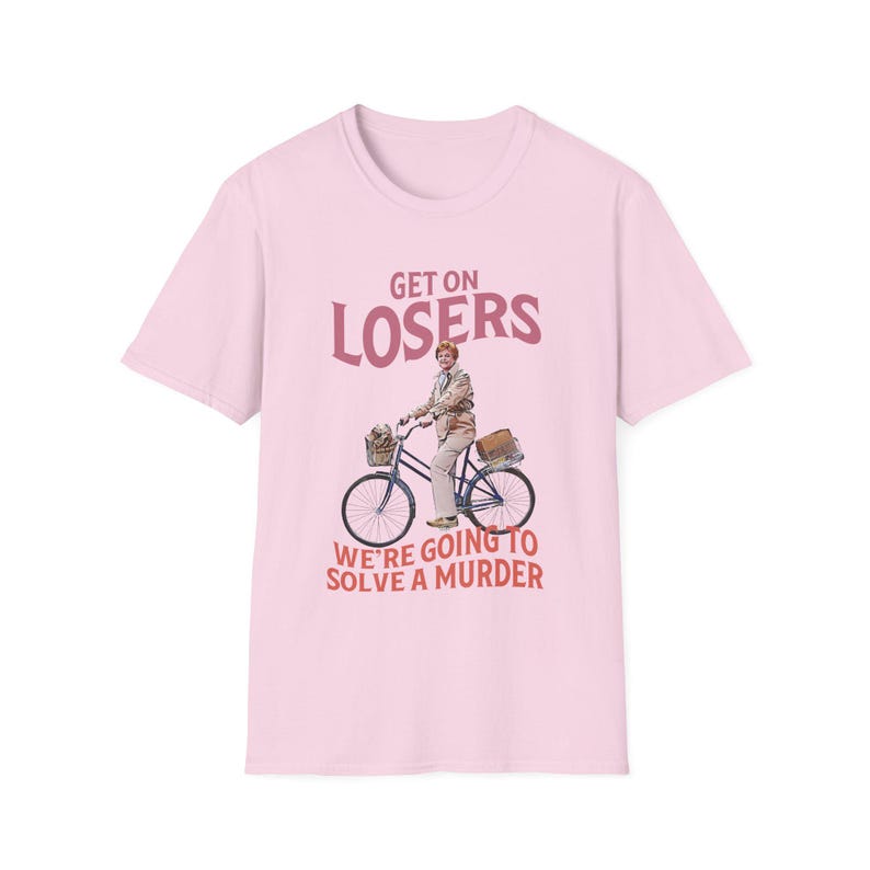 Get On Verlierer Murder Schrieb Shirt | Jessica Fletcher | Fahrrad | Meine Mädchen Parodie | Cabot Bucht | Geschenk Light Pink