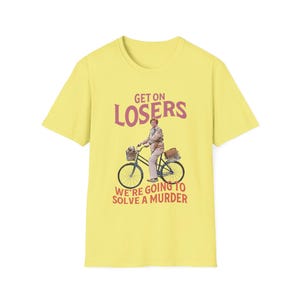 Get On Verlierer Murder Schrieb Shirt | Jessica Fletcher | Fahrrad | Meine Mädchen Parodie | Cabot Bucht | Geschenk Cornsilk