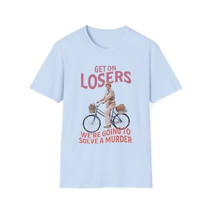 Get On Verlierer Murder Schrieb Shirt | Jessica Fletcher | Fahrrad | Meine Mädchen Parodie | Cabot Bucht | Geschenk Light Blue