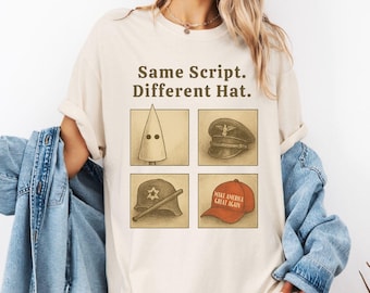 Same Script Different Hat Anti-Trump Shirt: Comfort Colors Protest Tee