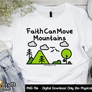 Faith Can Move Mountains PNG | Christian Design PNG | Bible Verse PNG | Inspirational Quote Digital Download | Religious Shirt Graphic