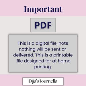 May include: A digital file announcement with the word "Important" in dark blue at the top. A gray box with "PDF" in dark blue is above a larger gray box with text explaining the file is digital and printable. The text "Dija's Journella" is at the bottom.