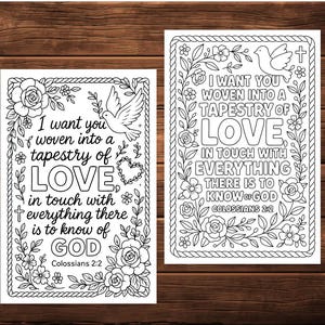 May include: Two black and white coloring pages with floral borders and inspirational quotes. The pages feature the text "I want you woven into a tapestry of LOVE" and "In touch with everything there is to know of GOD".