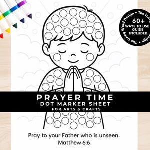 May include: Black and white dot marker sheet for arts and crafts. The sheet features a line drawing of a child with hands clasped in prayer. Text includes "Prayer Time" and a Bible verse. Includes a guide with 60+ ways to use the sheet.