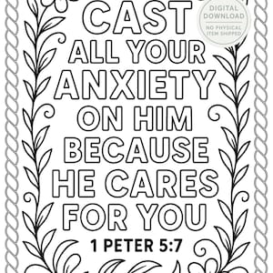 Op de afbeelding: Zwart-wit digitale download kleurplaat met de tekst "CAST ALL YOUR ANXIETY ON HIM BECAUSE HE CARES FOR YOU 1 PETER 5:7". Het ontwerp bevat bloemmotieven en een touwrand.