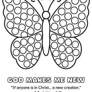 May include: Black and white butterfly coloring page with a crown and dotted wings. The text "GOD MAKES ME NEW" is at the bottom, along with a Bible verse from 2 Corinthians 5:17.