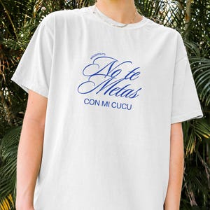 No Te Metas Con Mi Cucu T-Shirt: 90s Mexican Nostalgia Tee