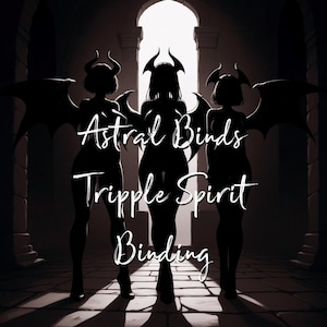 Peut inclure: Une silhouette sombre de trois personnages ailés avec des cornes debout dans une arche en pierre. Le texte Astral Binds Tripple Spirit Binding est écrit en écriture blanche au centre de l'image sur les personnages sombres.