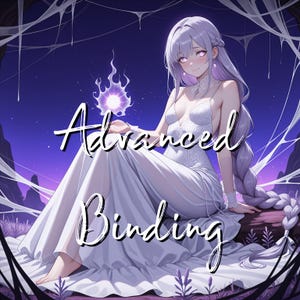 Peut inclure: Une illustration de style anime représentant un personnage aux longs cheveux violet clair portant une robe blanche à dentelle. Le personnage tient une orbe de lumière violette. Le texte "Advanced Binding" est superposé en écriture blanche.