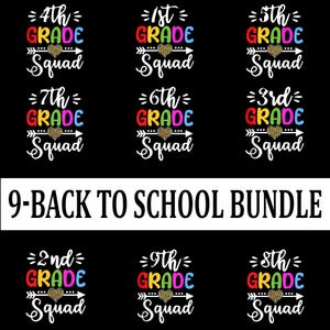 May include: A black graphic featuring the words "4th Grade Squad", "1st Grade Squad", "5th Grade Squad", "7th Grade Squad", "6th Grade Squad", "3rd Grade Squad", "2nd Grade Squad", "9th Grade Squad", and "8th Grade Squad". The text "9-BACK TO SCHOOL BUNDLE" is also present.