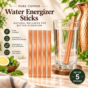 May include: A set of five rectangular copper water energizer sticks. The text reads PURE COPPER Water Energizer Sticks, NATURAL WELLNESS FOR BETTER HYDRATION, PURE COPPER, NATURALLY ENRICHES WATER, REUSABLE & ECO-FRIENDLY, SUPPORTS WELLNESS, and SET OF 5 STICKS.