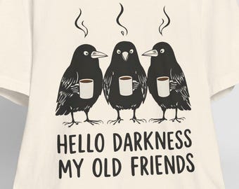 Funny Raven Coffee T-Shirt: Hello Darkness My Old Friend - Gothic Halloween Tee
