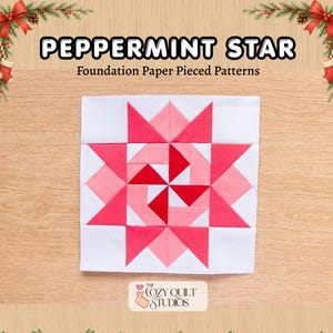 May include: A square quilt block featuring a Peppermint Star design in shades of red, pink, and white. The centre has a pinwheel pattern surrounded by star points. Text reads PEPPERMINT STAR Foundation Paper Pieced Patterns and THE COZY QUILT STUDIOS.
