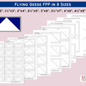 May include: Flying Geese FPP (Foundation Paper Piecing) patterns in 8 sizes, from 2.5cm x 5cm to 11.4cm x 22.9cm. The patterns feature a blue and white geometric design. The text "FLYING GEESE FPP IN 8 SIZES" is displayed at the top.