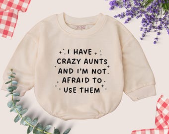 I Have Crazy Aunts and I'm Not Afraid to Use Them Baby Romper, Cute Auntie Bodysuit, Funny Aunt Baby Shower Gift