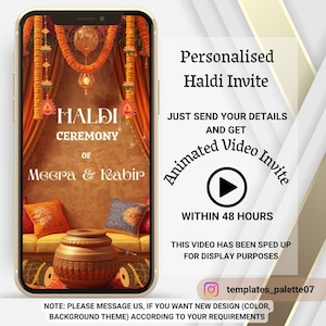 May include: A smartphone displays a personalized Haldi invite. The design features a traditional Indian wedding theme with orange and gold accents. Text includes "Haldi Ceremony of Meera & Kabir" and details about an animated video invite.