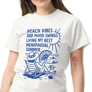 Funny Menopause T-Shirt: Beach Vibes, Sassy Summer Tee