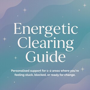 Energetic Clearing & Healing Guide Intuitive PDF Reading 48hrs Support for Blockages and Life Shifts