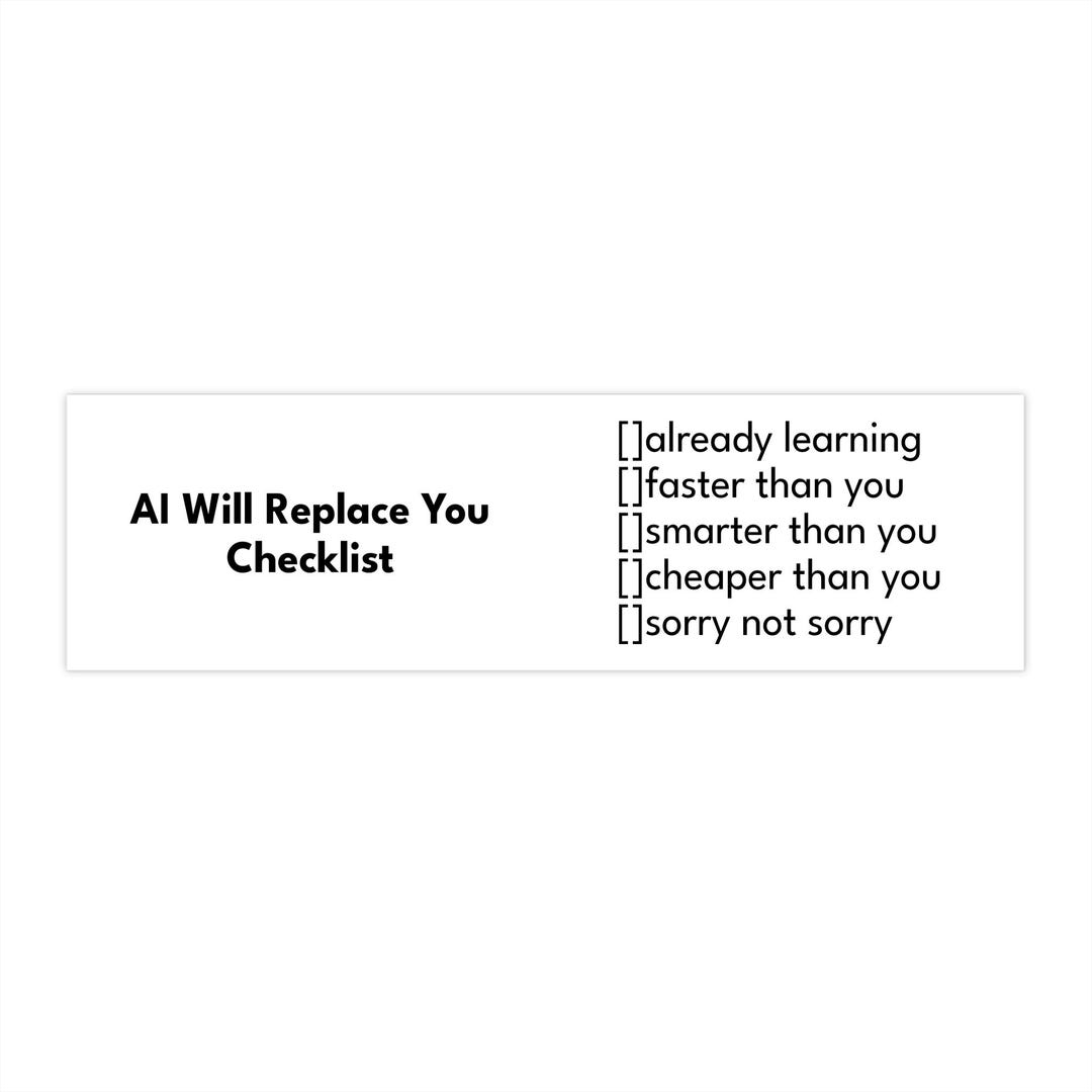 AI Will Replace You Checklist- Sticker, Funny, Sticker for Outside ...