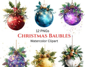 May include: Watercolor clipart of six Christmas baubles in various colors, including red, blue, purple, and gold. Each ornament is decorated with holly, pinecones, and other festive elements. The text "CHRISTMAS BAUBLES" is displayed.