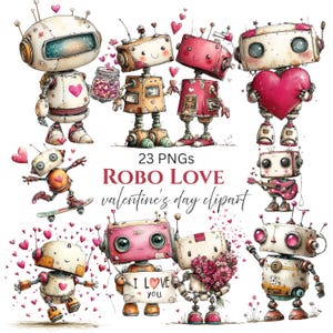 May include: A collection of whimsical robot illustrations in various poses, holding hearts, flowers, and a sign that says "I Love You." The robots are in shades of white, pink, orange, and brown, with heart accents. The text "ROBO LOVE valentine's day clipart" is also visible.