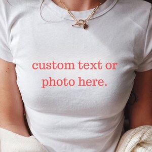 Custom Women&#39;s Fitted Tee, Custom Text Baby Tee, Custom Text Shirt, Personalized Shirt, Gift for her, Y2K Baby Tee, Retro 90s Style Tee