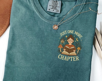 Comfort Colors Book Lover Shirt: Just One More Chapter T-Shirt