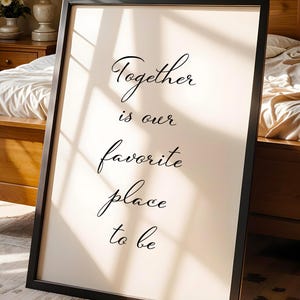 Together is Our Favourite Place to Be Poster - Romantische Wandkunst, Paar Geschenk, Schlafzimmer Dekor, Jahrestag Zitat Poster