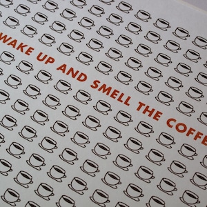 Wake Up & Smell the Coffee handpulled screenprint image 1