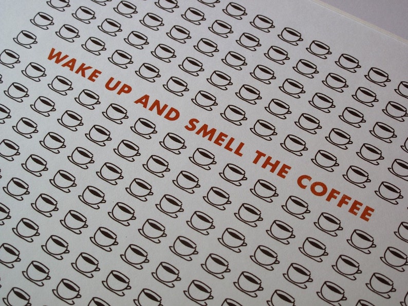 Wake Up & Smell the Coffee handpulled screenprint image 1