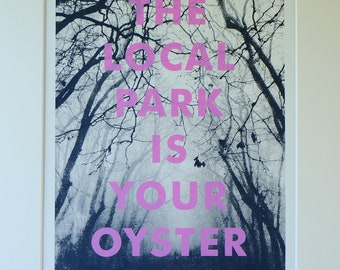 The local park is your oyster