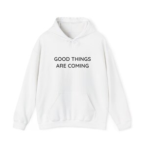 Comfortable Inspirational Hoodie - Good Things Are Coming, Motivational Gift, Cozy Sweatshirt for All, Perfect for Everyday Wear, [...]