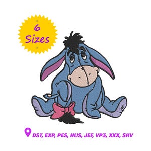 May include: An embroidered image of Eeyore, a blue donkey character, sitting with a pink bow. A yellow starburst shape with the text "6 Sizes" is in the upper left. The image includes embroidery file formats.