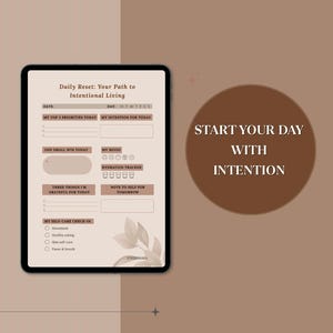 May include: A digital tablet displaying a daily planner titled "Daily Reset: Your Path to Intentional Living." The planner includes sections for priorities, intentions, mood tracking, and self-care check-ins. A brown circle with the text "Start Your Day With Intention" is on the right.
