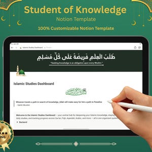 May include: A digital tablet displaying a Notion template titled "Student of Knowledge." The screen shows an "Islamic Studies Dashboard" with Arabic text and the quote, "Seeking knowledge is an obligation upon every Muslim." A hand holds a stylus, and a gold star rating is visible.