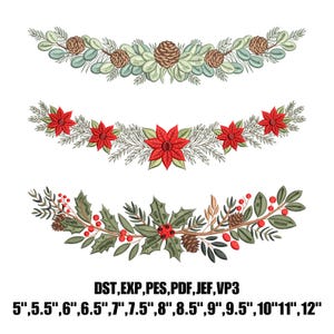 May include: Three embroidered Christmas designs. The top design features pinecones and green leaves. The middle design has red poinsettias and white leaves. The bottom design includes holly, berries, and pinecones. The image includes the text: DST, EXP, PES, PDF, JEF, VP3 and sizes from 12.7cm to 30.5cm.