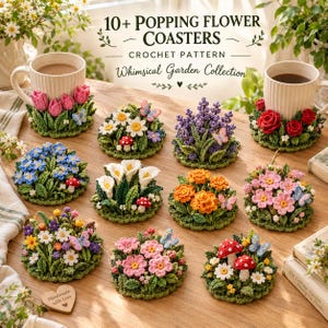 May include: A collection of crochet coasters featuring various floral designs, including tulips, daisies, lavender, roses, calla lilies, and mushrooms, with small butterflies. The text reads 10+ POPPING FLOWER COASTERS CROCHET PATTERN Whimsical Garden Collection.