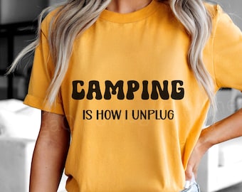 Camping is How I Unplug Tee | Relaxed Fit Short Sleeve Shirt for Nature Lovers, Camping Gifts, Adventure Apparel, Outdoor Fun