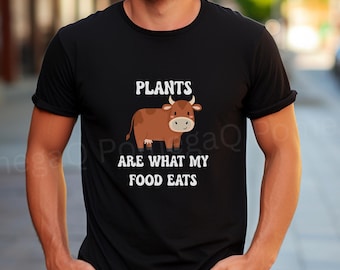 Plants Are What My Food Eats | Carnivore humor Tee | Meat Lover Shirt