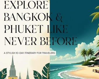 Bangkok and Phuket 10-Day Itinerary PDF | Digital Travel Guide with Hidden Gems, Cafés & Top Things To Do in Thailand