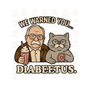 We Warned You Diabeetus Meme Svg Png Pdf Cmyk Jpg File 3375x3375