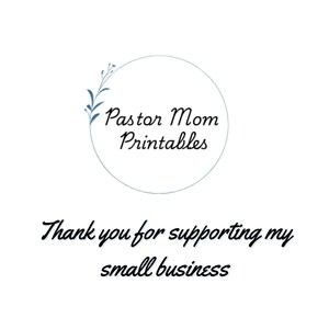 May include: White background with the text "Pastor Mom Printables" inside a light blue circle with a floral design. Below, the text reads "Thank you for supporting my small business."