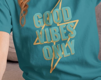 Good Vibes Only T-Shirt: Retro Graphic Tee, Positive Cotton Shirt