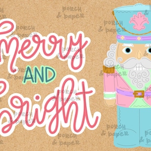 May include: A festive illustration featuring a colorful nutcracker soldier and the words "Merry and Bright." The nutcracker is in shades of pink, blue, and gold. The text is in a playful script, perfect for holiday decorations.